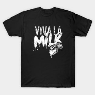 Viva La Milk! T-Shirt